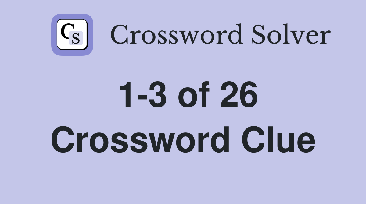 1-3 of 26 Crossword Clue
