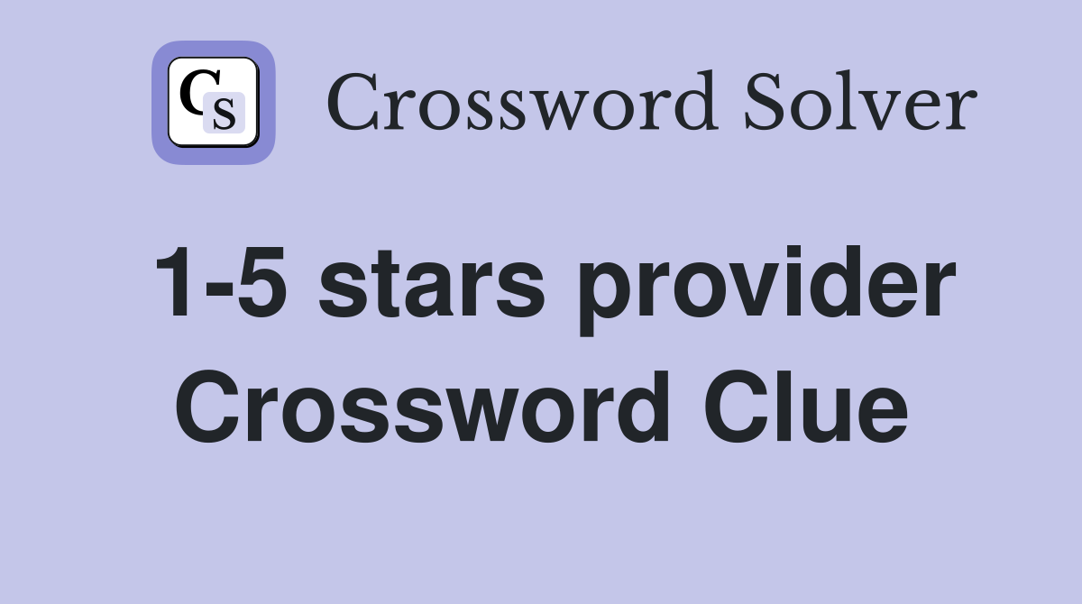 1-5 stars provider Crossword Clue