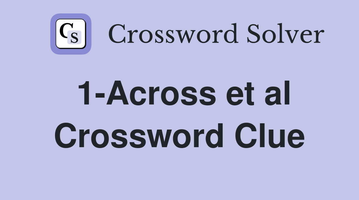 1-Across et al Crossword Clue