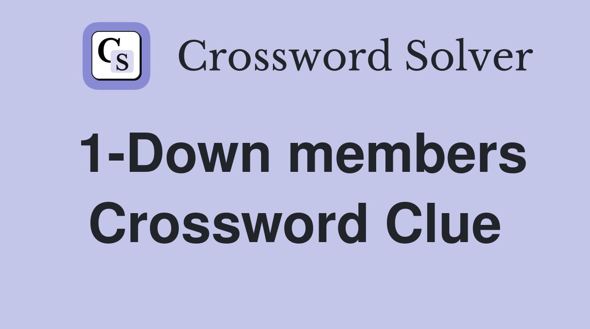 1-Down members Crossword Clue