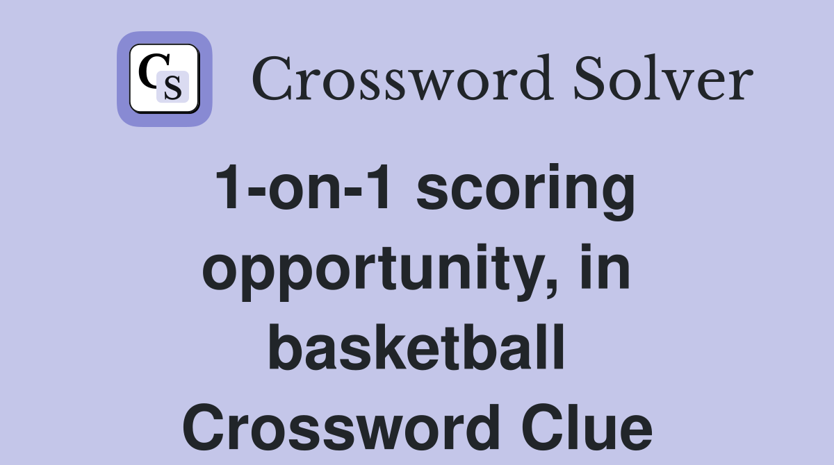 1-on-1 scoring opportunity, in basketball Crossword Clue