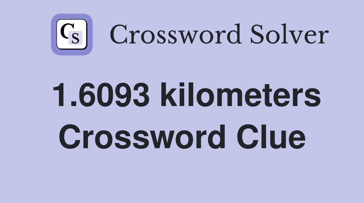 1.6093 kilometers Crossword Clue