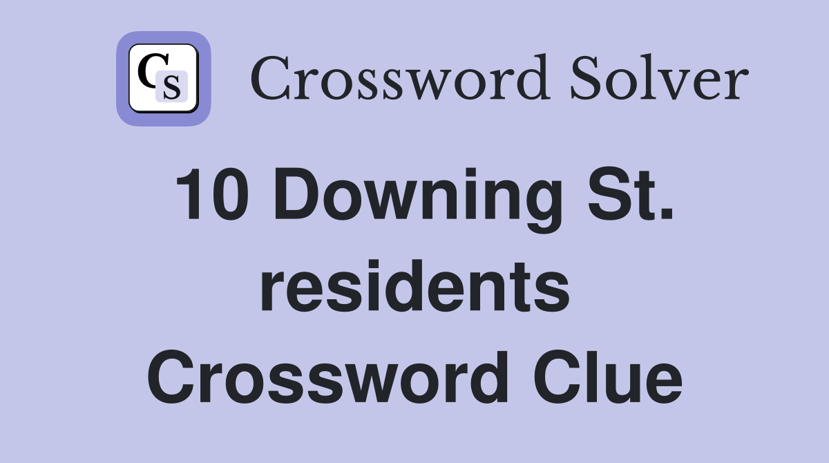 10 Downing St. residents Crossword Clue