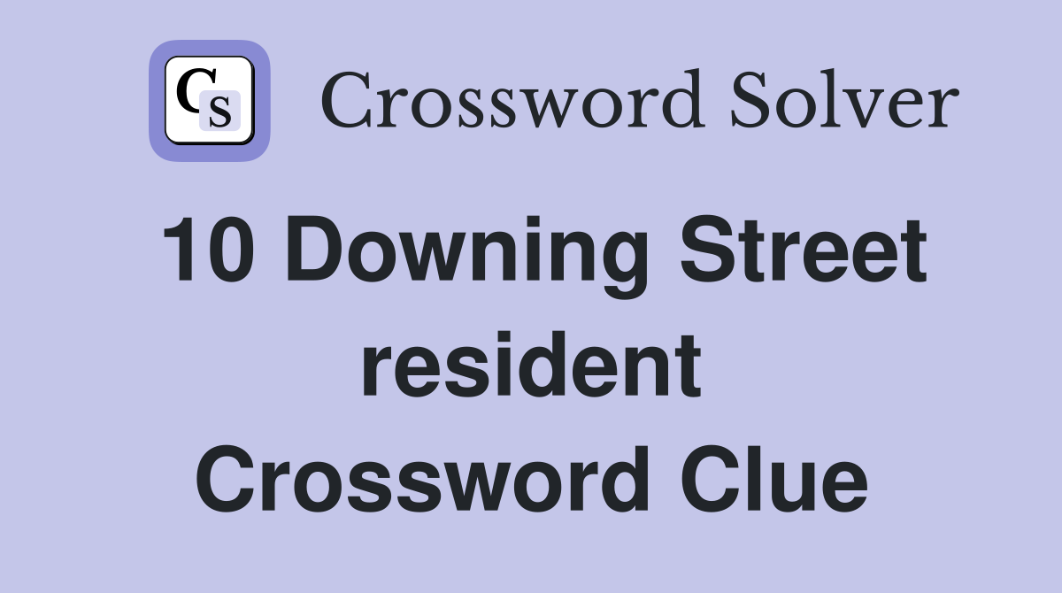 10 Downing Street resident Crossword Clue