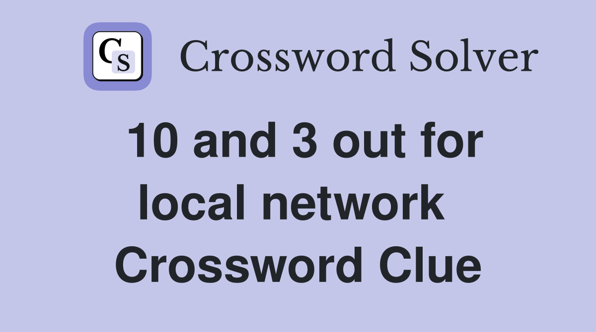 10 and 3 out for local network  Crossword Clue