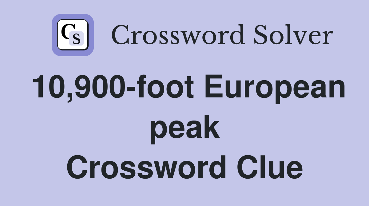 10,900-foot European peak Crossword Clue