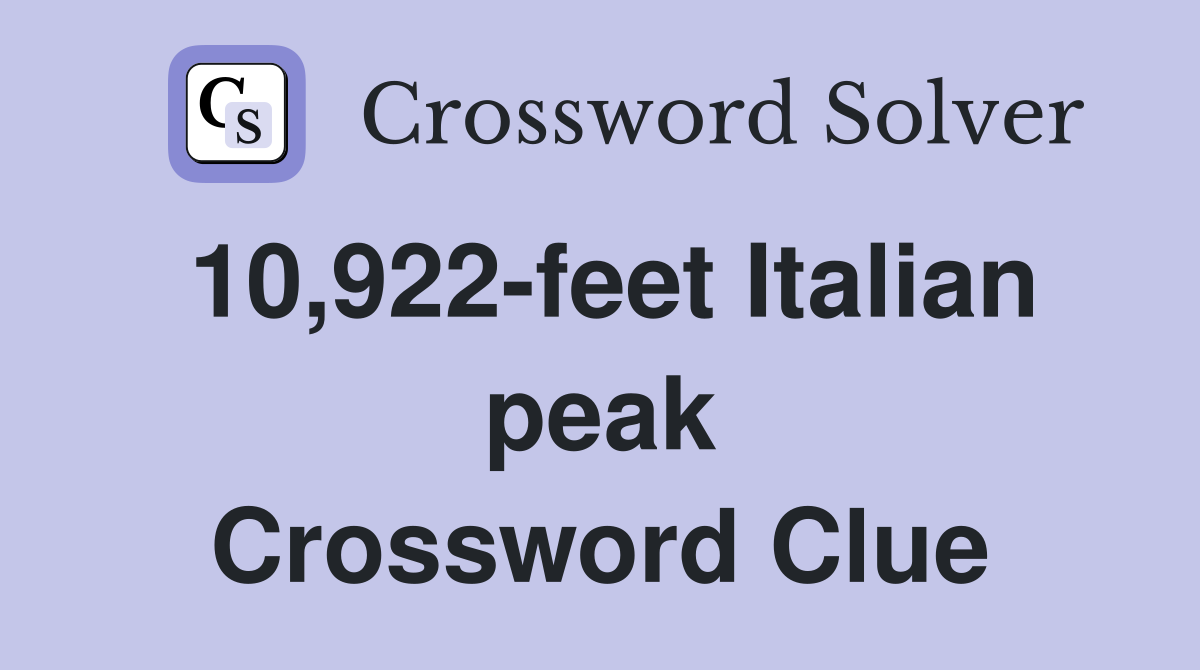 10,922-feet Italian peak Crossword Clue
