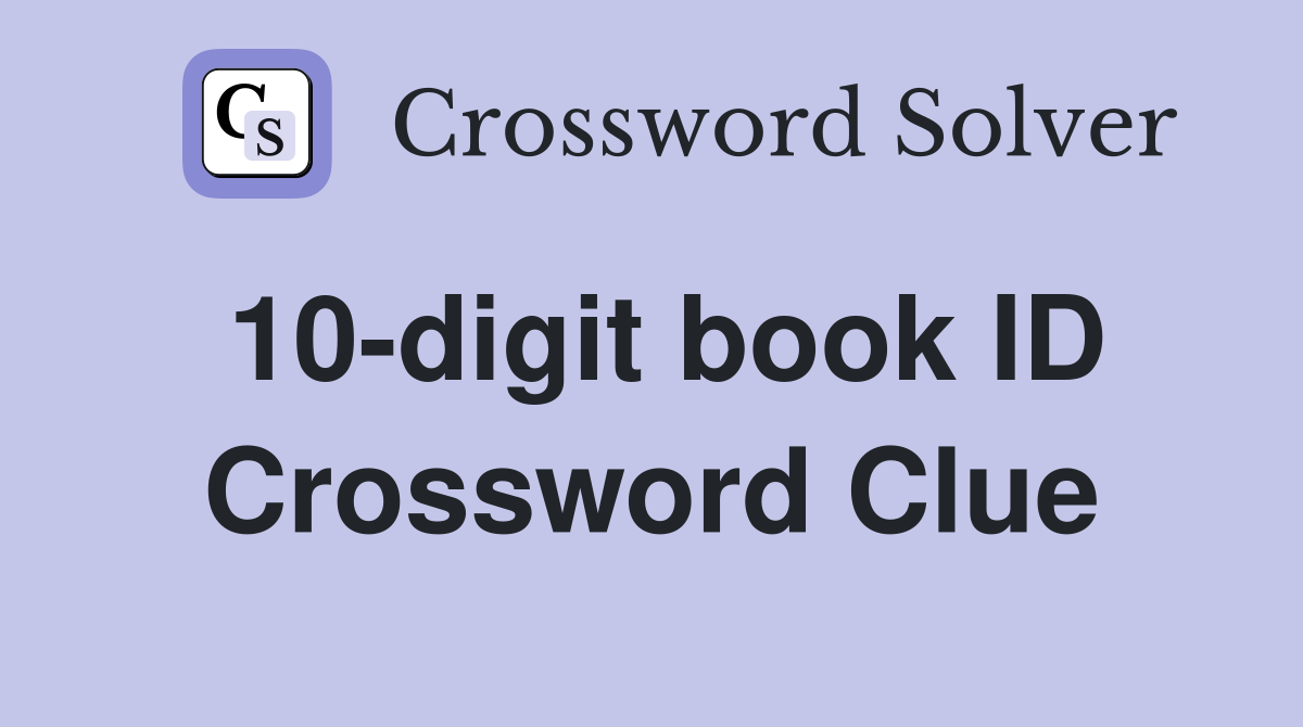 10-digit book ID Crossword Clue