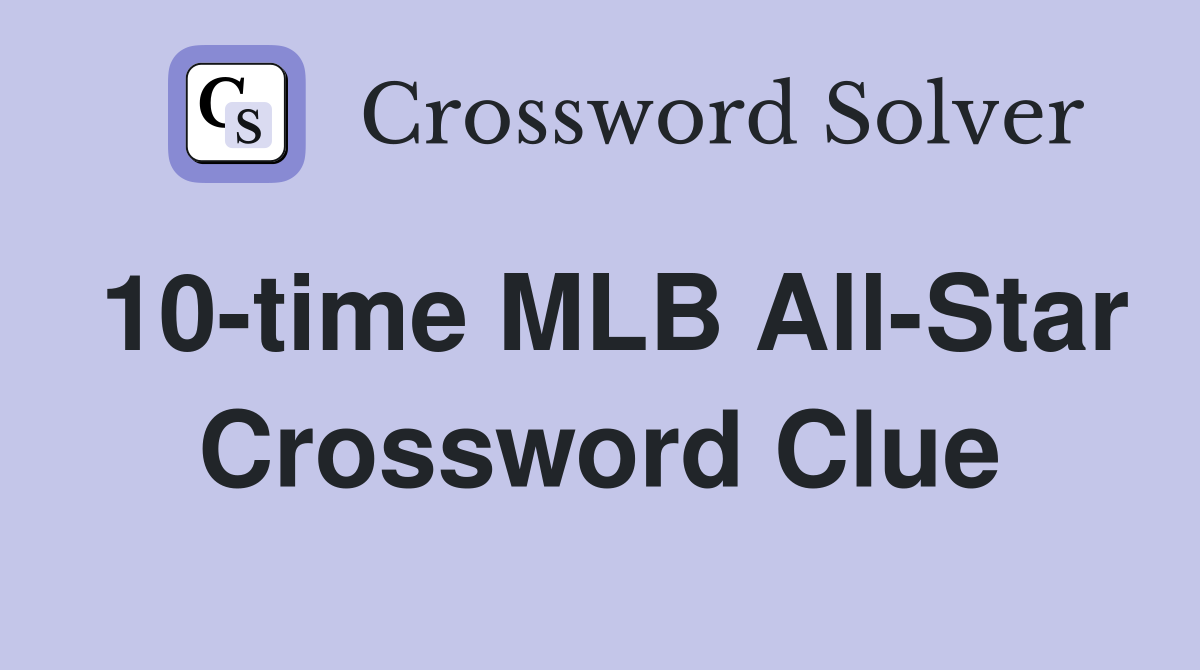 10-time MLB All-Star Crossword Clue