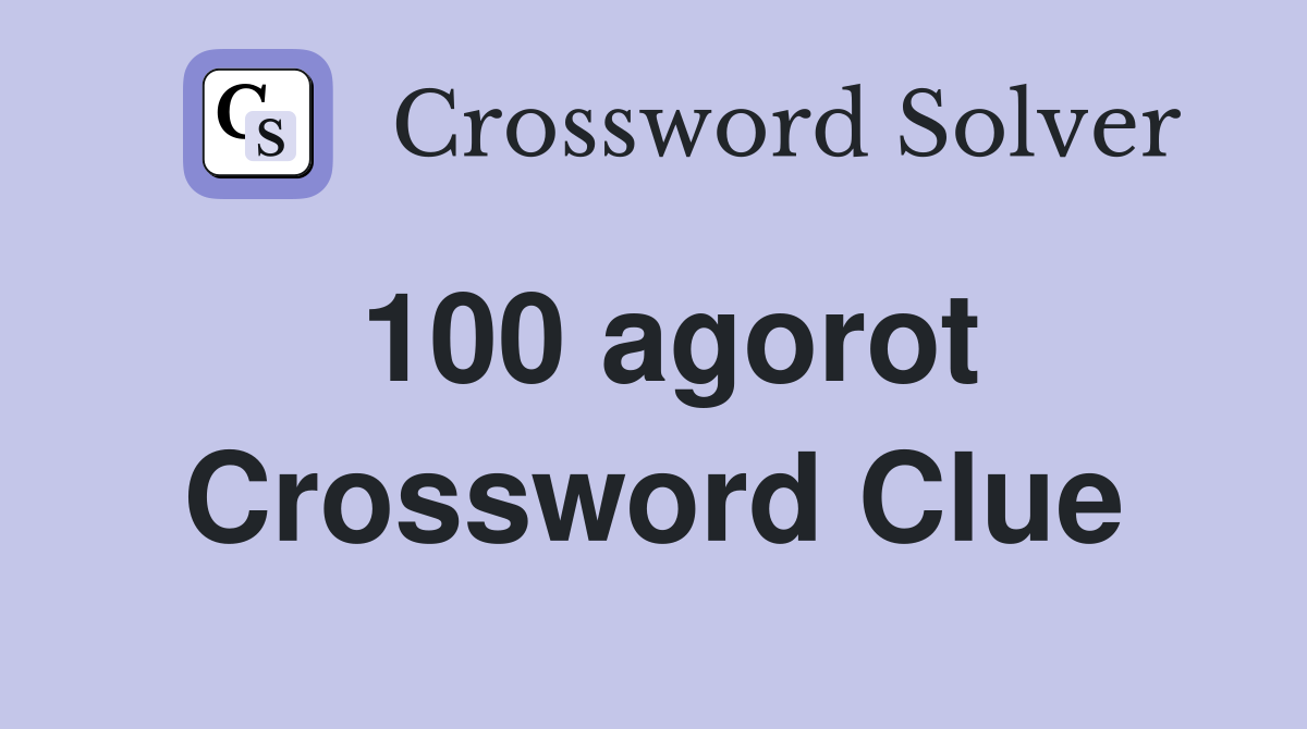 100 agorot Crossword Clue