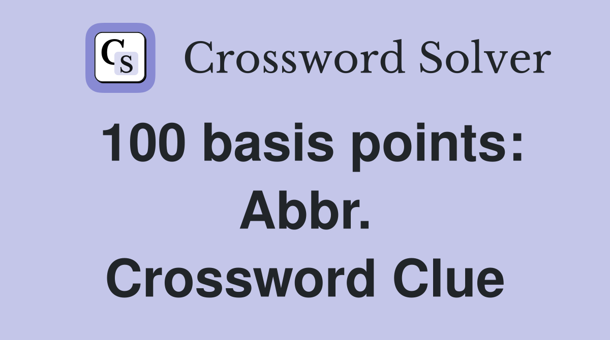 100 basis points: Abbr. Crossword Clue