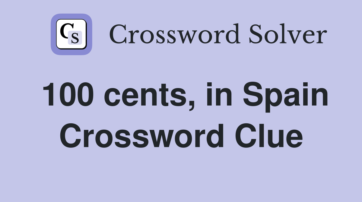 100 cents, in Spain Crossword Clue