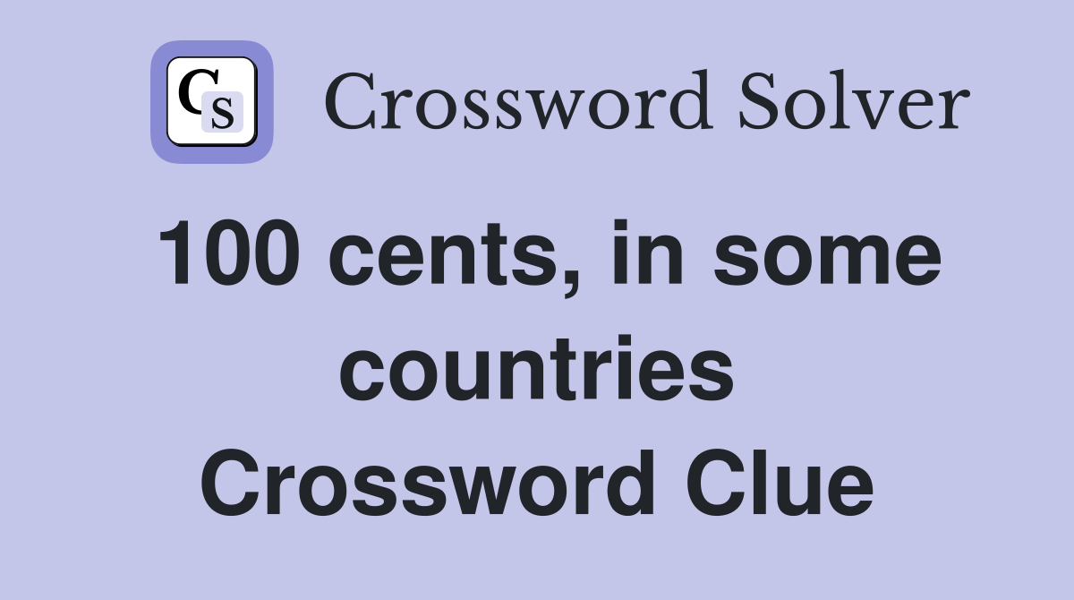100 cents, in some countries Crossword Clue