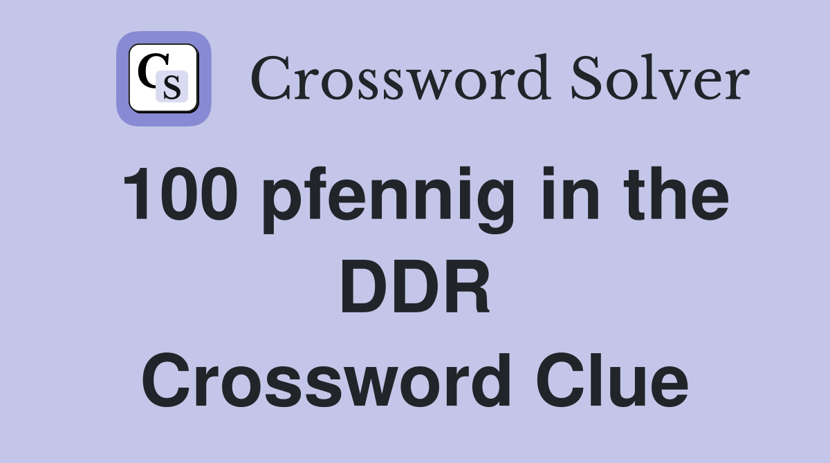 100 pfennig in the DDR Crossword Clue