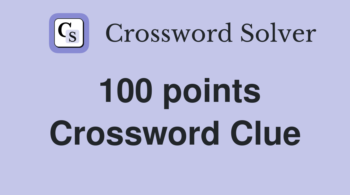 100 points Crossword Clue