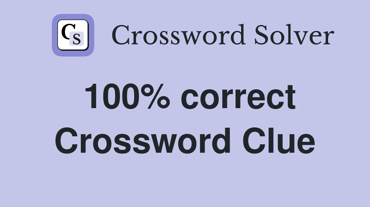 100% correct Crossword Clue