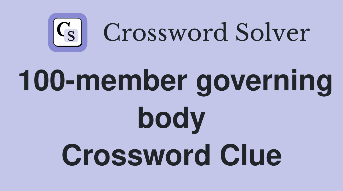 100-member governing body Crossword Clue
