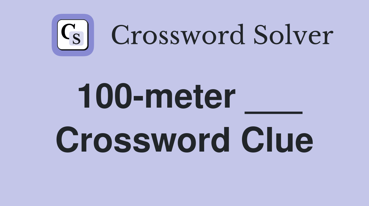 100-meter ___ Crossword Clue