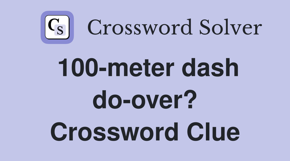 100-meter dash do-over? Crossword Clue