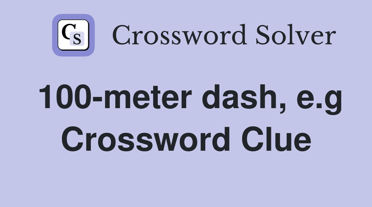 100-meter dash, e.g Crossword Clue