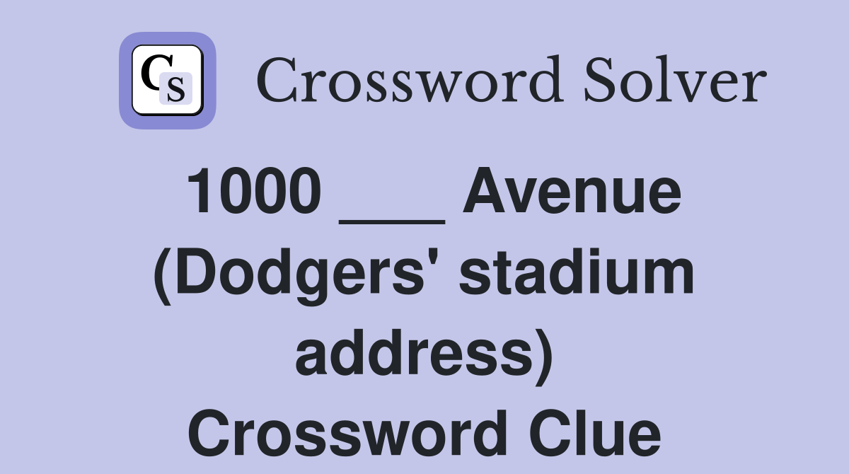 1000 ___ Avenue (Dodgers' stadium address) Crossword Clue