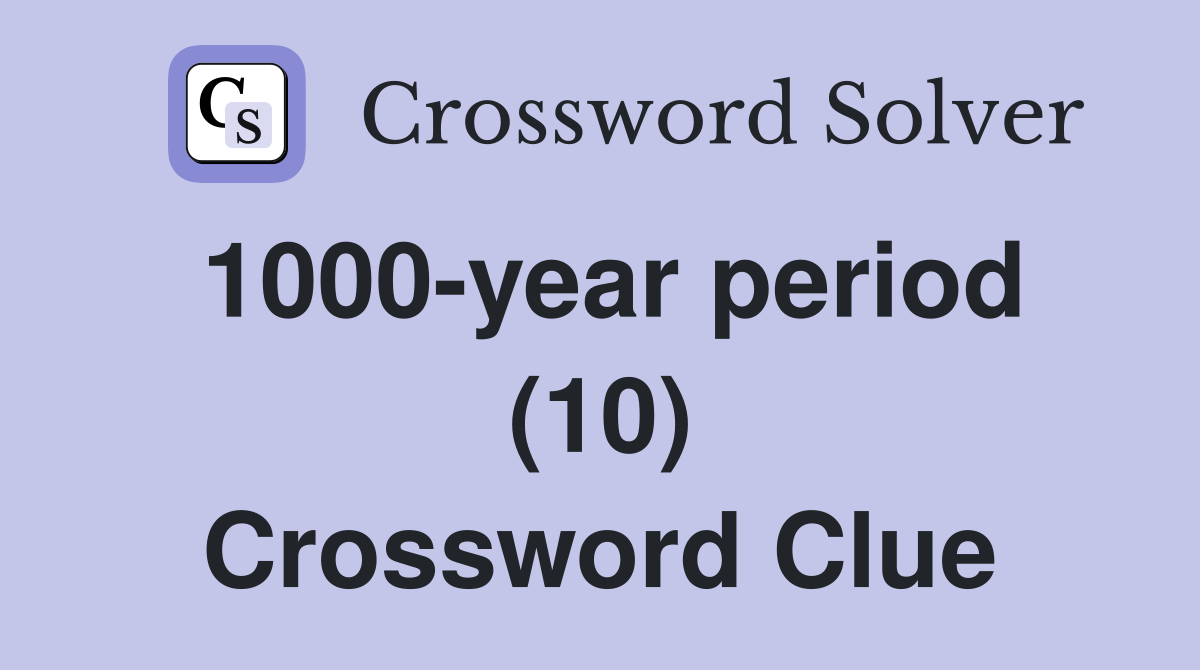 1000-year period (10) Crossword Clue