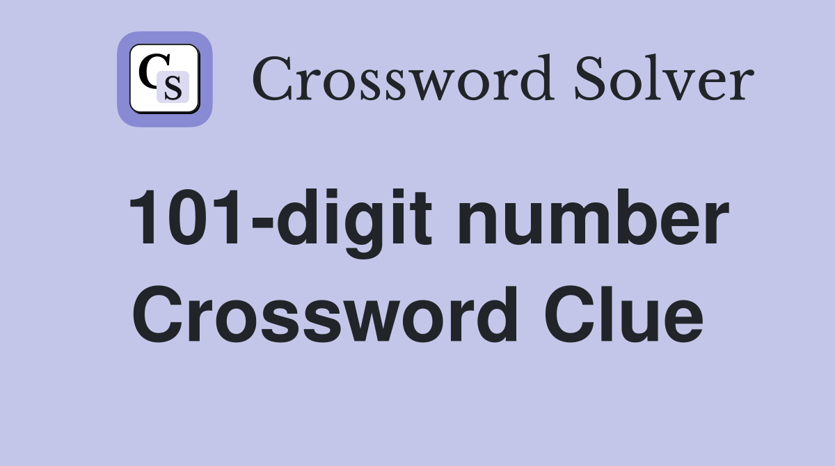 101-digit number Crossword Clue