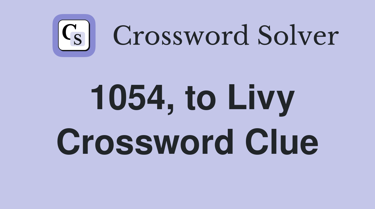 1054, to Livy Crossword Clue