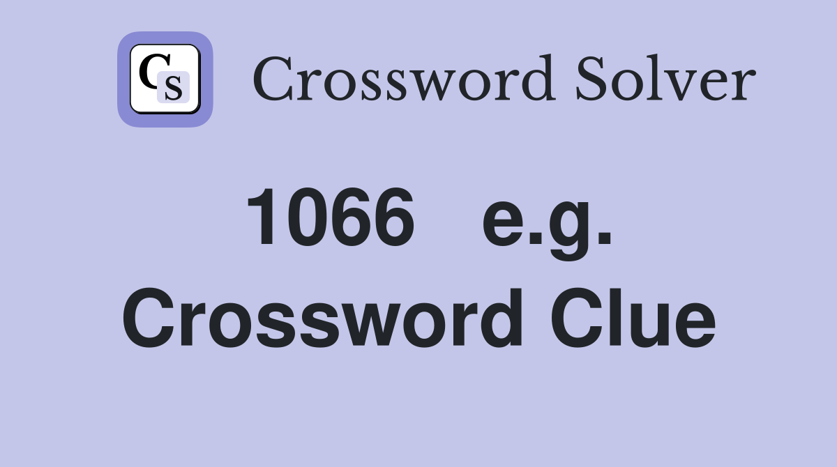 1066   e.g. Crossword Clue