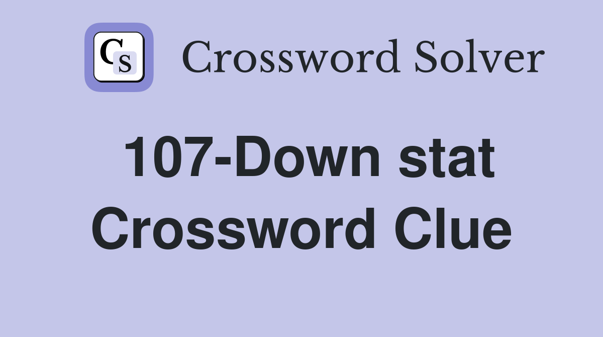 107-Down stat Crossword Clue
