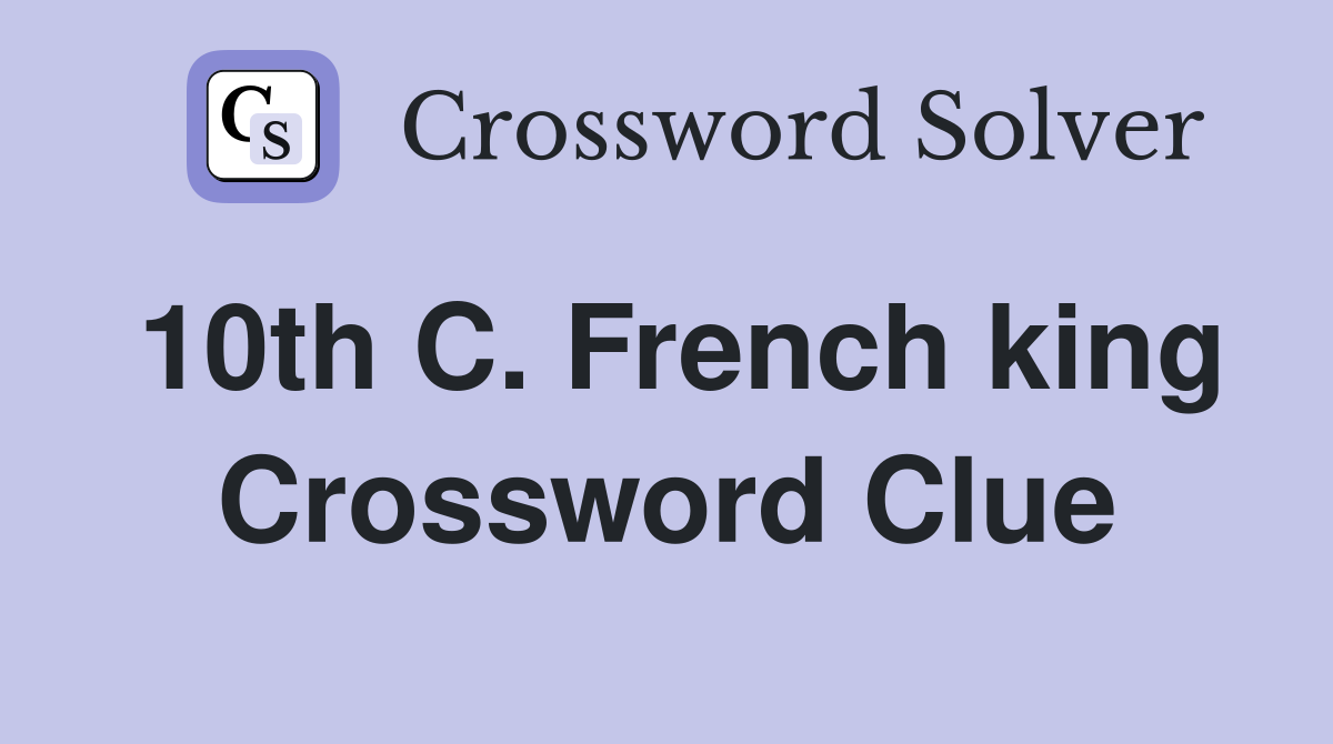 10th C. French king Crossword Clue