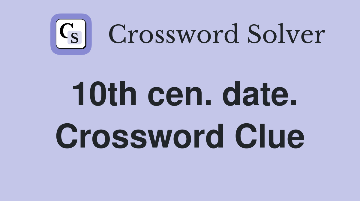 10th cen. date. Crossword Clue