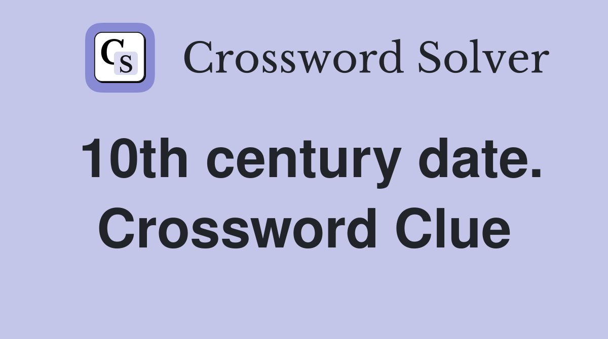 10th century date. Crossword Clue