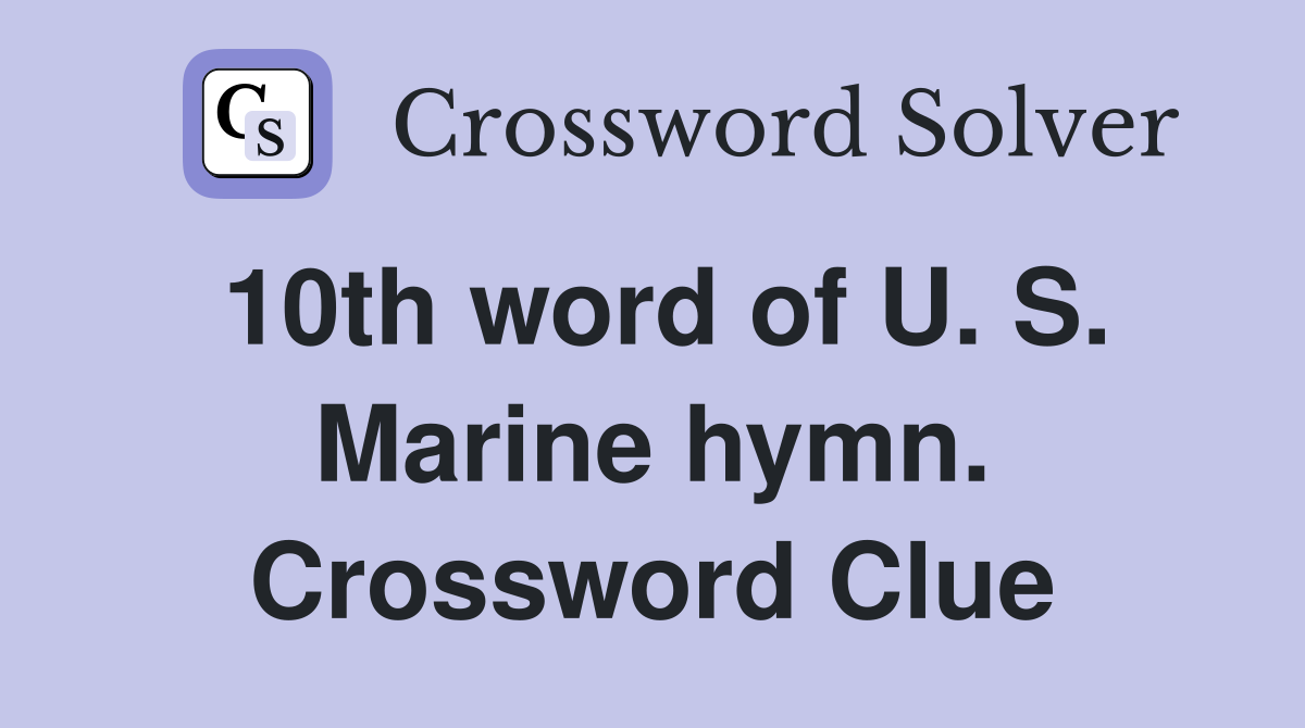 10th word of U. S. Marine hymn. Crossword Clue