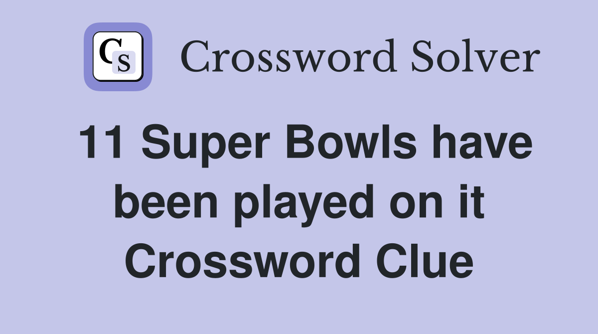 11 Super Bowls have been played on it Crossword Clue