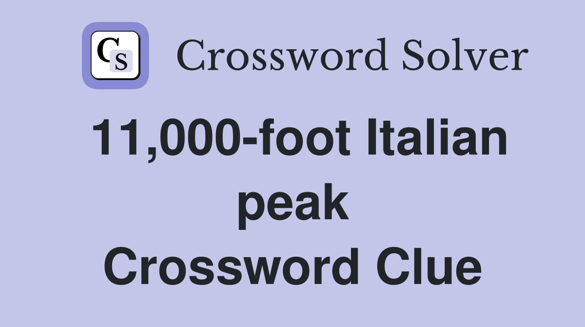 11,000-foot Italian peak Crossword Clue