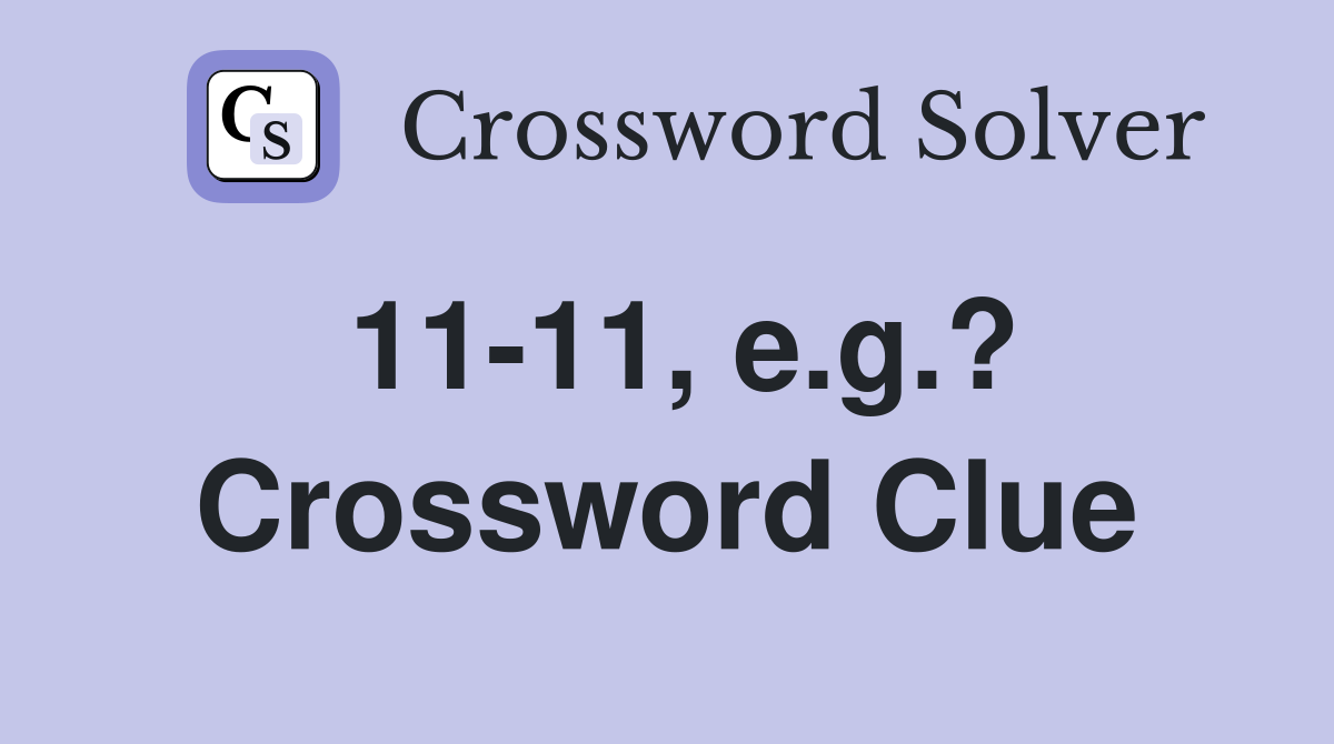 11-11, e.g.? Crossword Clue