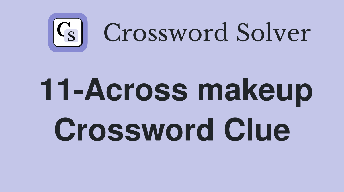 11-Across makeup Crossword Clue