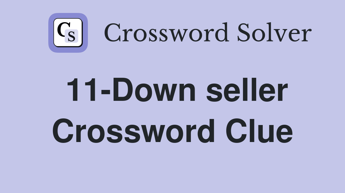 11-Down seller Crossword Clue