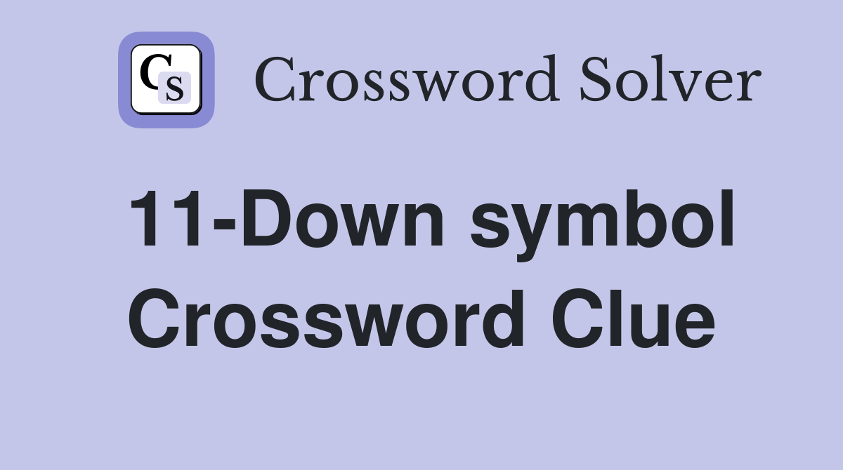 11-Down symbol Crossword Clue