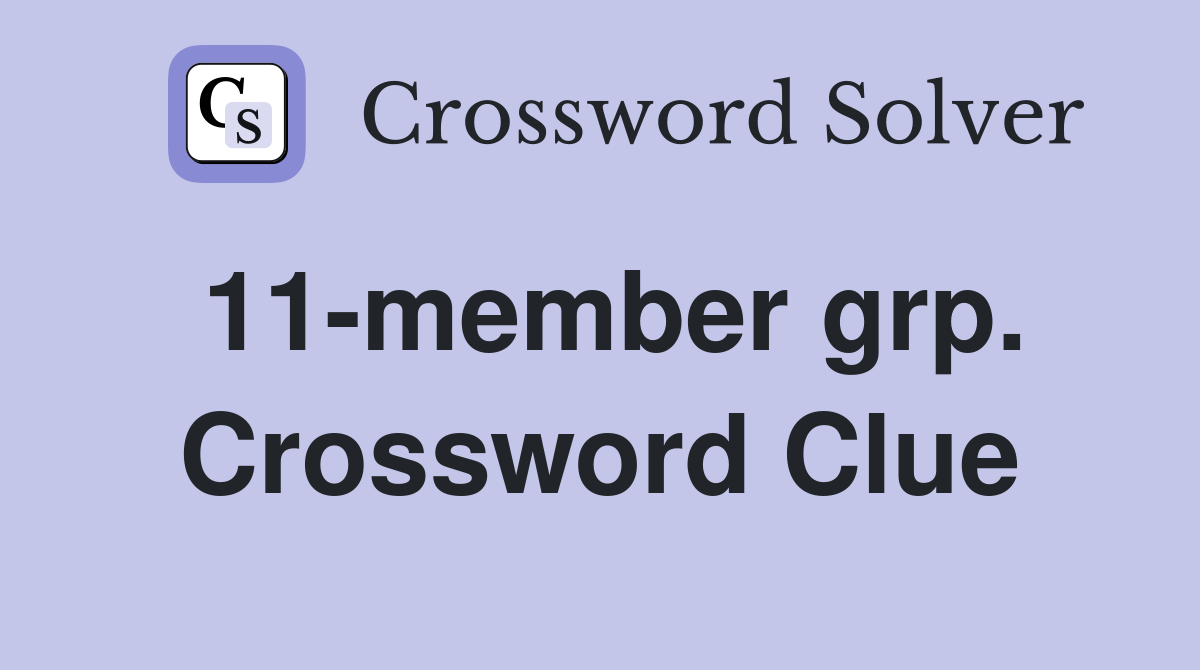 11-member grp. Crossword Clue