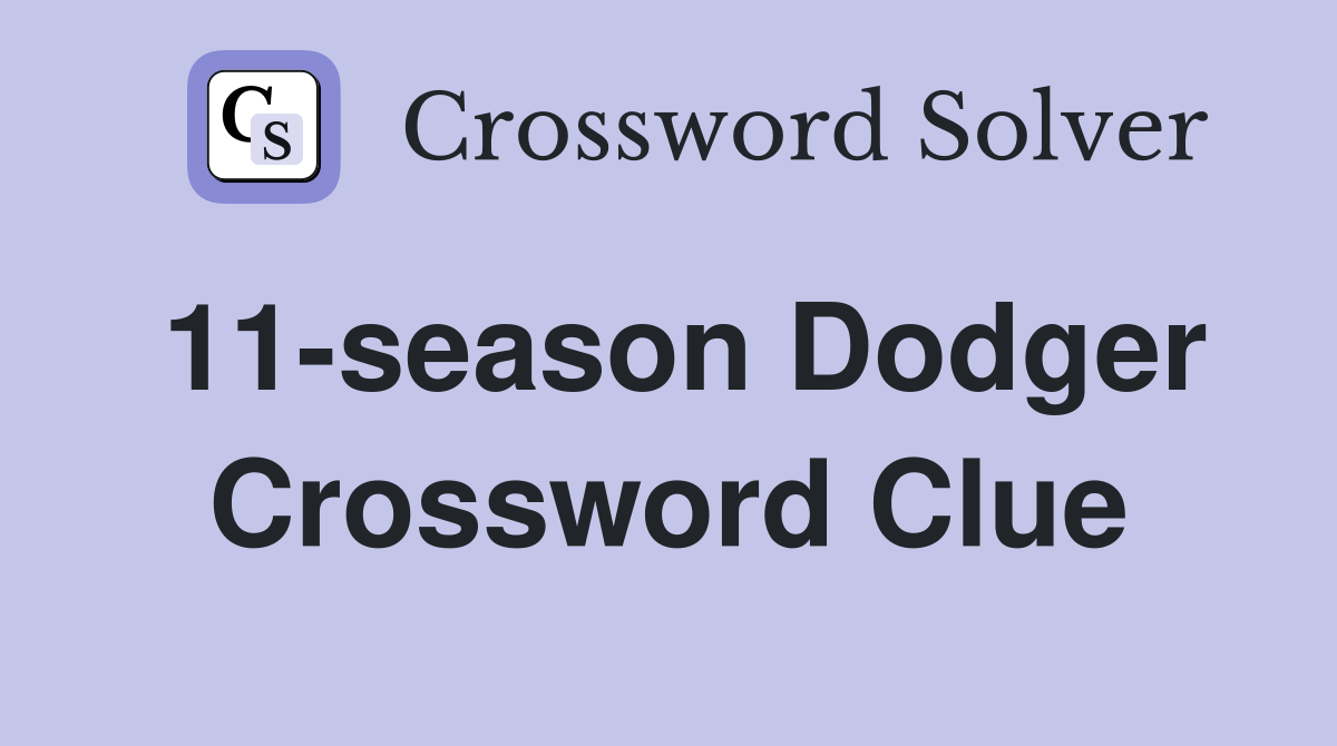 11-season Dodger Crossword Clue