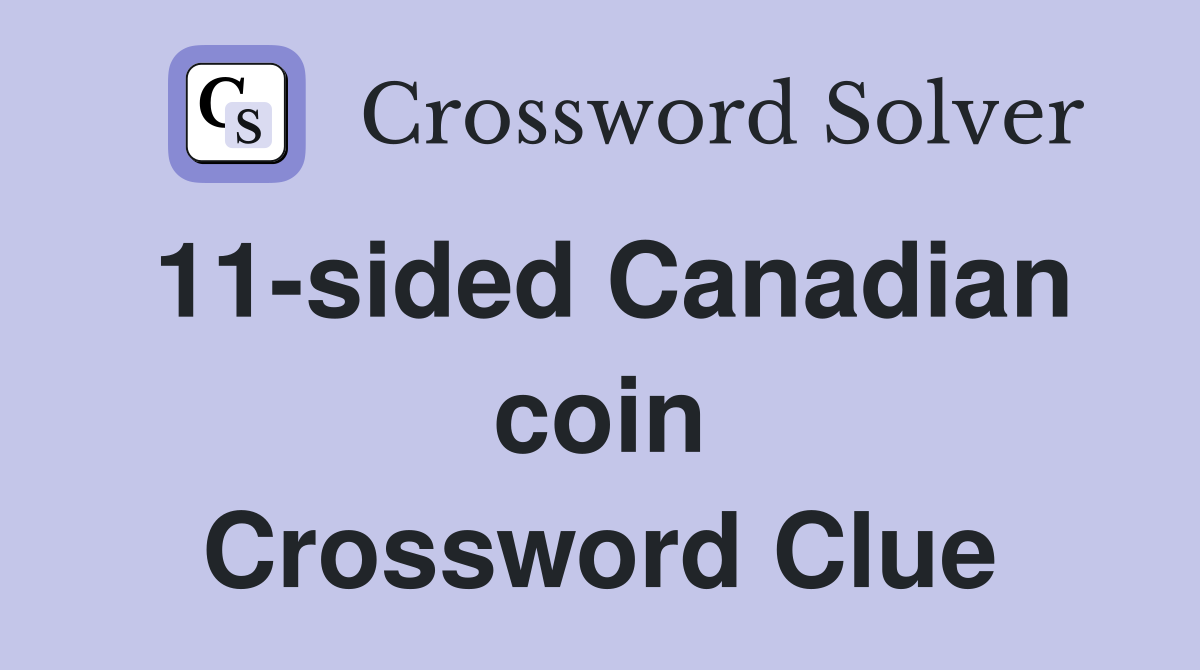 11-sided Canadian coin Crossword Clue