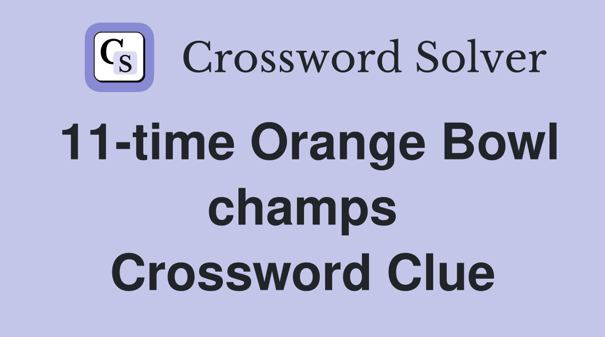 11-time Orange Bowl champs Crossword Clue