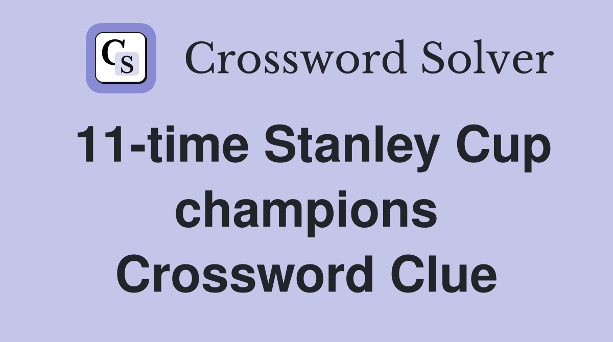 11-time Stanley Cup champions Crossword Clue