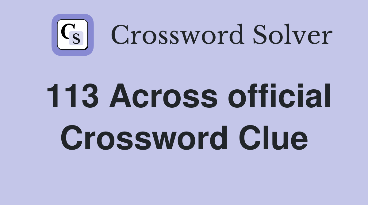 113 Across official Crossword Clue