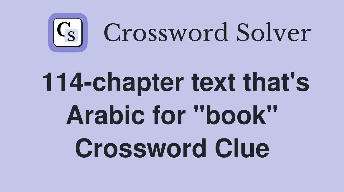 114-chapter text that's Arabic for "book" Crossword Clue