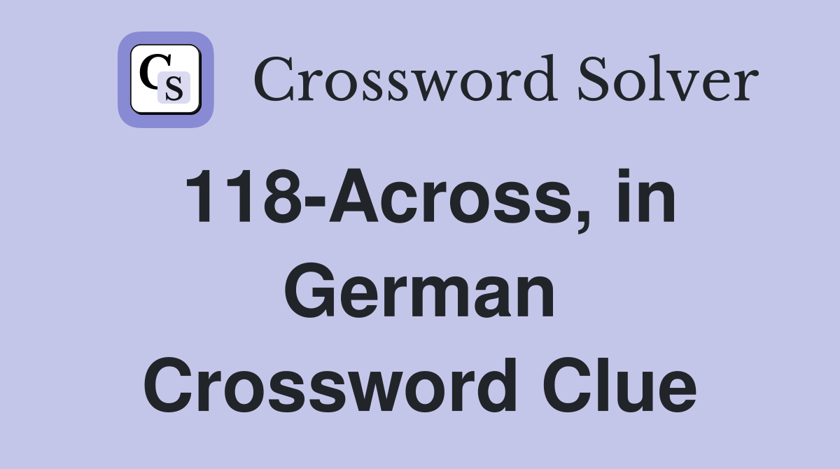 118-Across, in German Crossword Clue