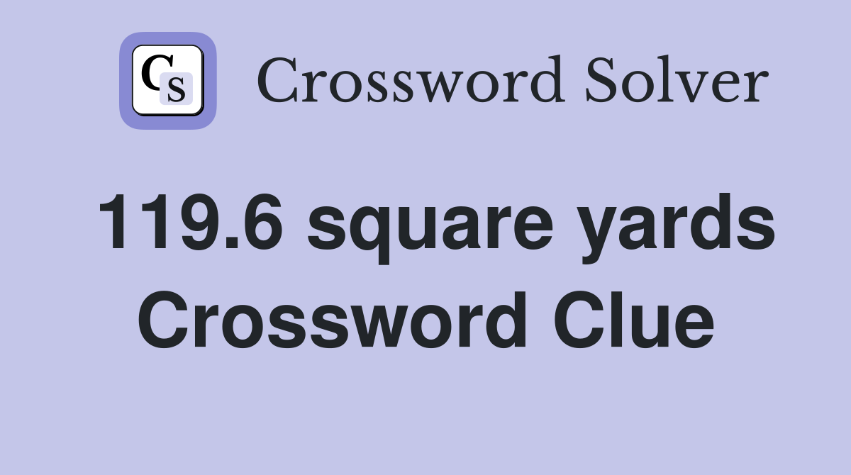 119.6 square yards Crossword Clue