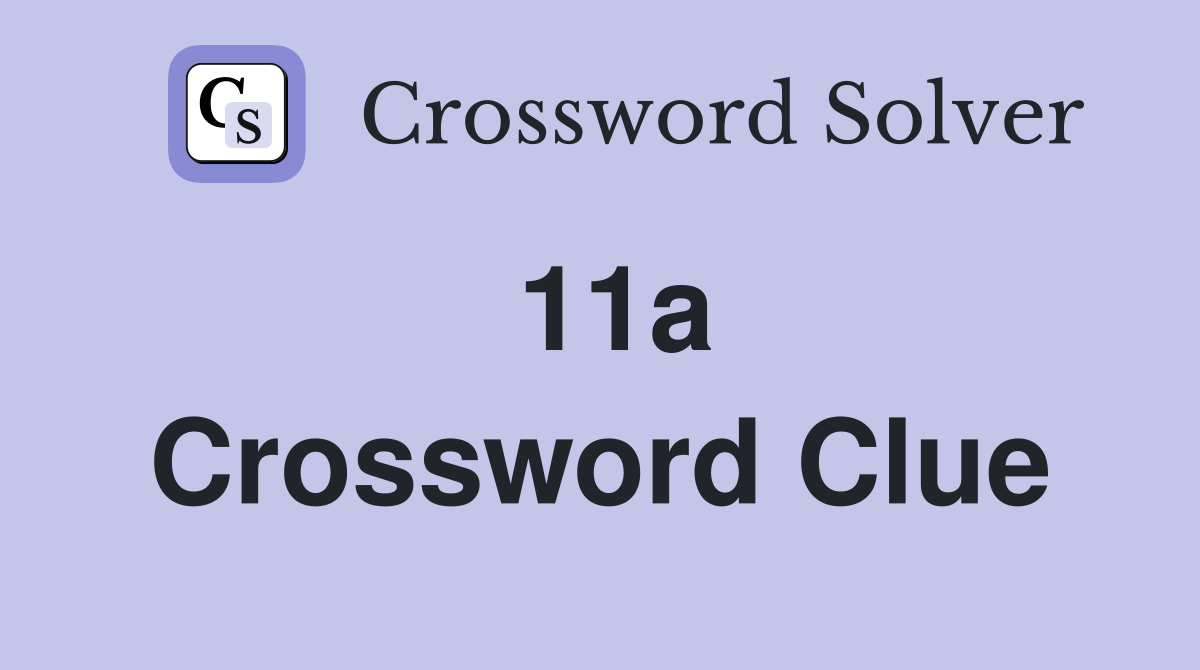 11a Crossword Clue